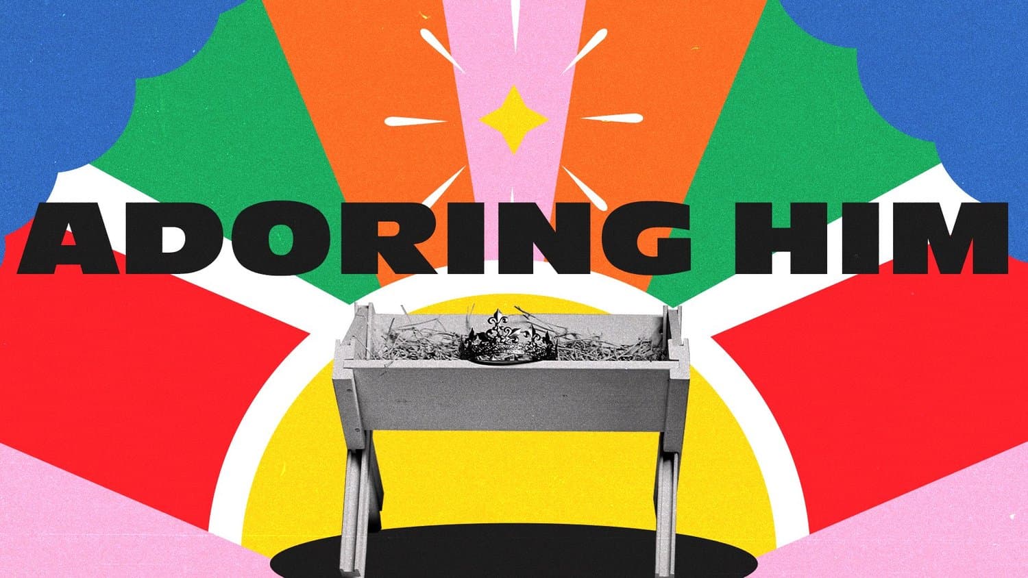 A sermon title slide reading ADORING HIM in black sans-serif type over a bright multicoloured radial background, with a photo of a crown resting in an empty manger.