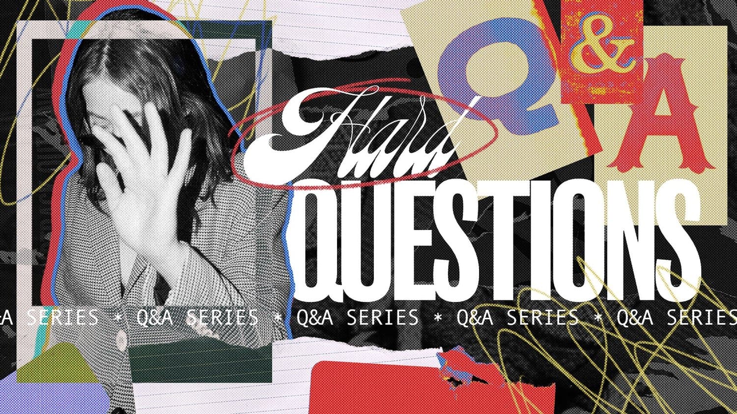A Q&A series title reading Hard Questions in script and bold type with a Q&A graphic, halftone photography, and collage elements.