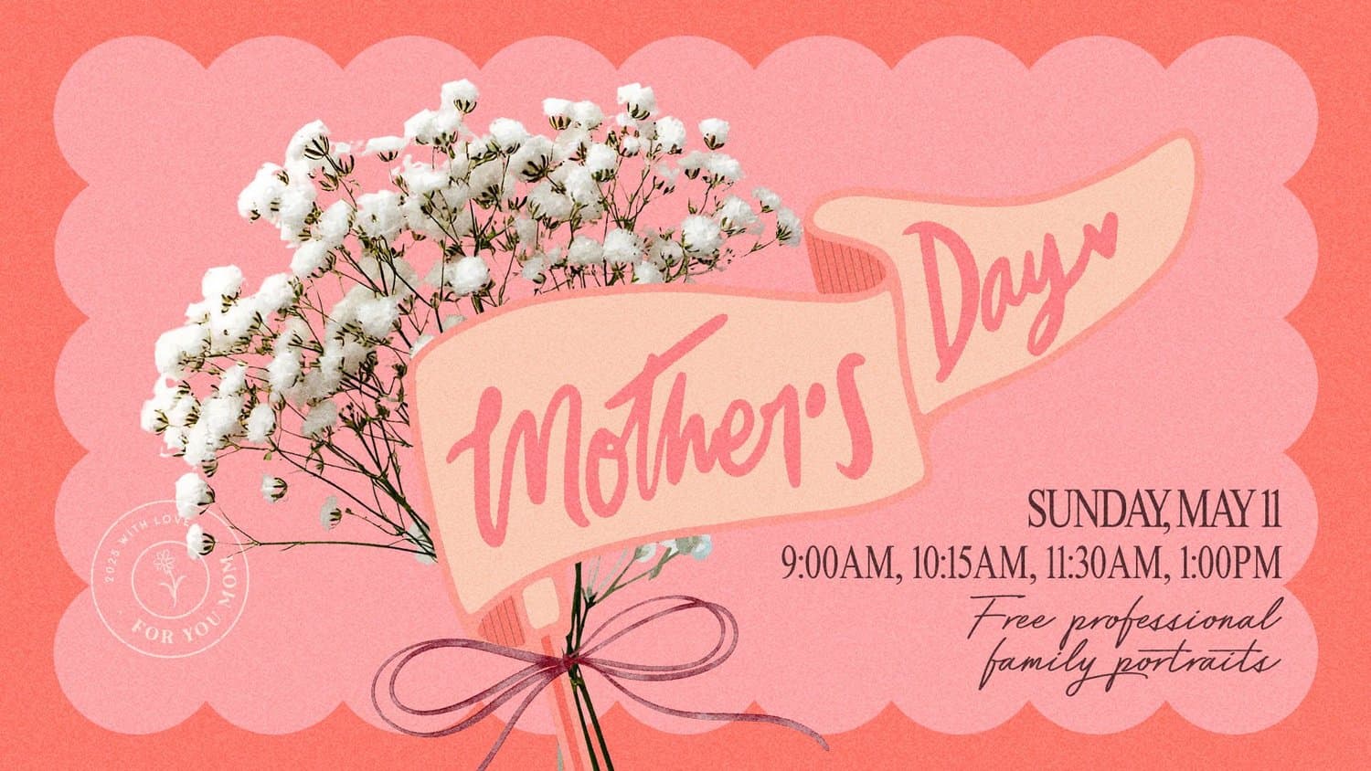 A coral Mother's Day slide with the title hand lettered in pink on a peach pennant flag tied to baby's breath, listing SUNDAY, MAY 11 service times and an offer of free family portraits.