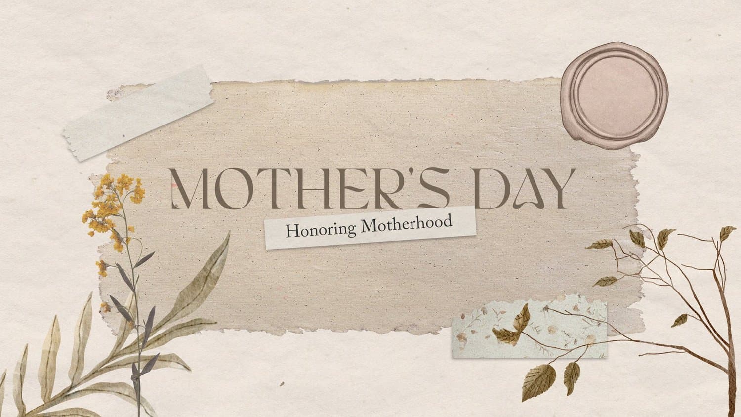 A paper collage Mother's Day slide with the title in taupe serif on torn handmade paper, labelled Honoring Motherhood, with washi tape, a wax seal and pressed dried botanicals.