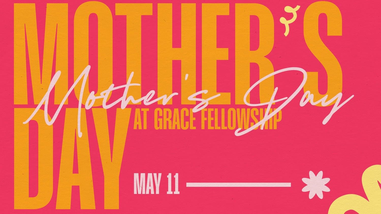 A hot pink Mother's Day slide with the title in oversized golden yellow condensed capitals, overlaid by the same words in pale pink script and AT GRACE FELLOWSHIP with MAY 11.