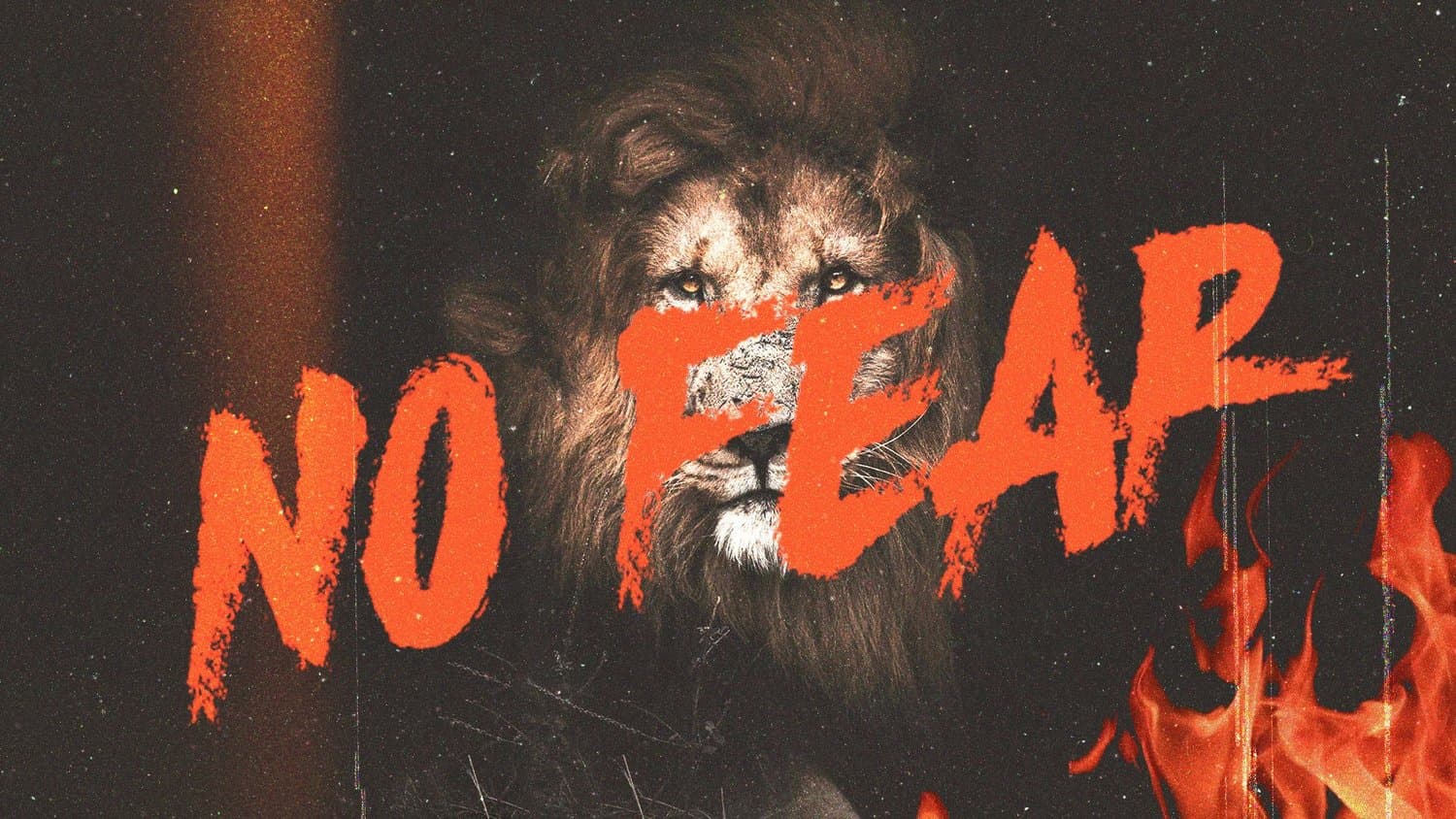 A sermon title slide reading NO FEAR in bold orange distressed text over a dark photograph of a lion's face with fire effects.