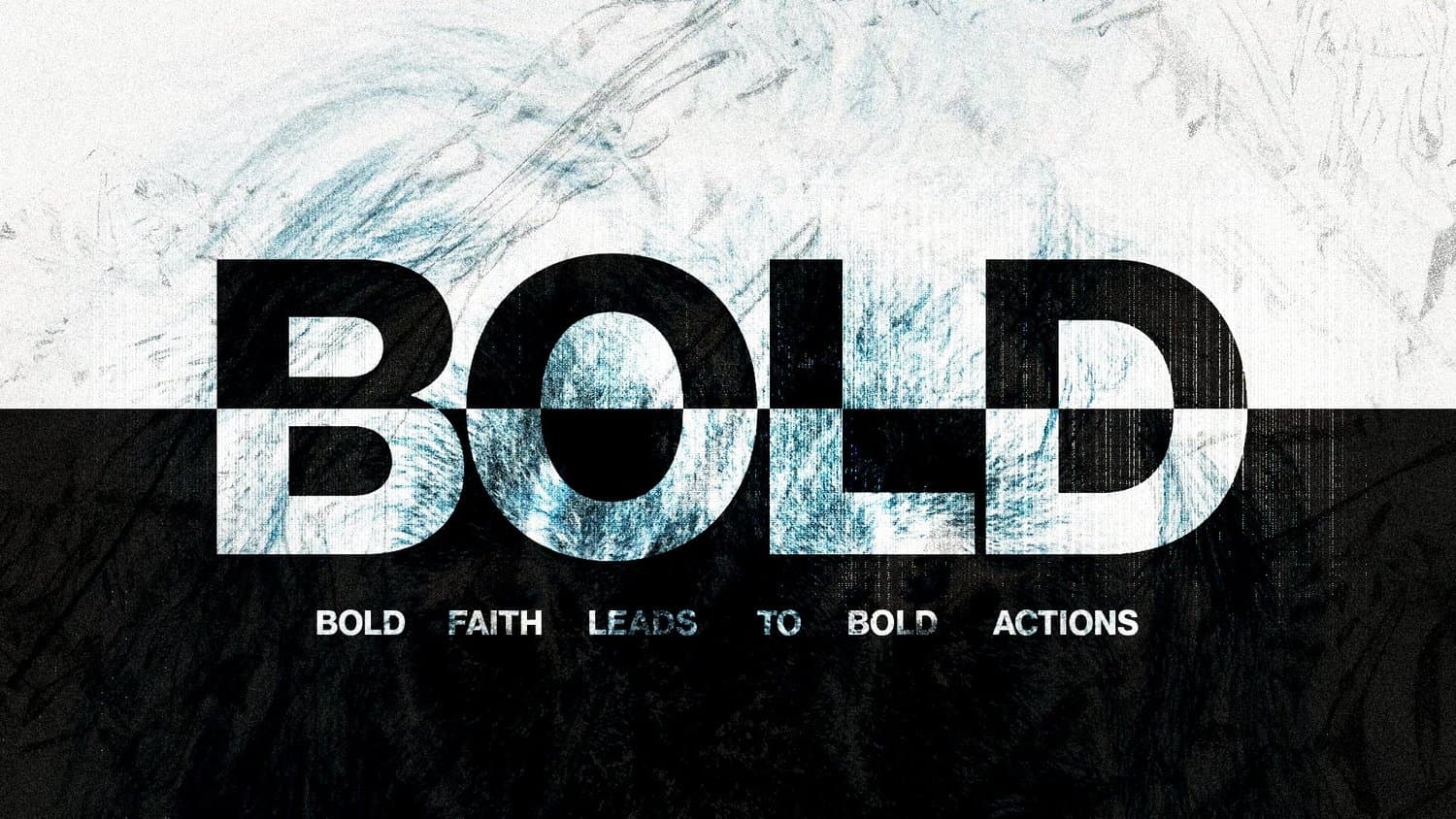 A sermon title slide reading BOLD in white sans-serif over a textured blue and white background, with tagline BOLD FAITH LEADS TO BOLD ACTIONS in smaller text.
