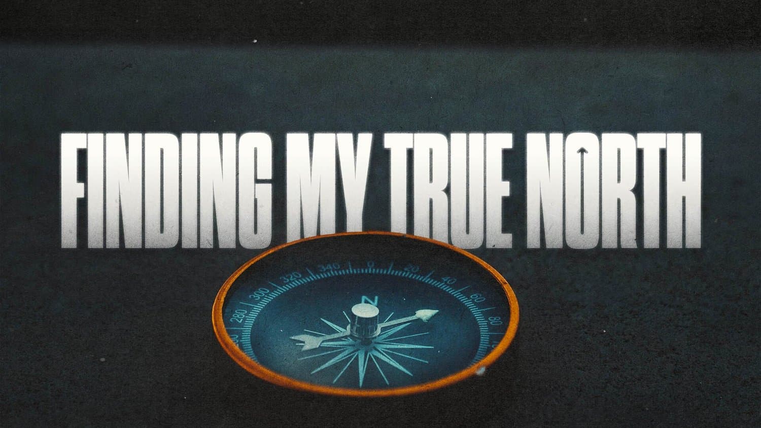 A sermon title slide reading FINDING MY TRUE NORTH in white sans-serif over a dark teal background with a compass icon in blue and orange.