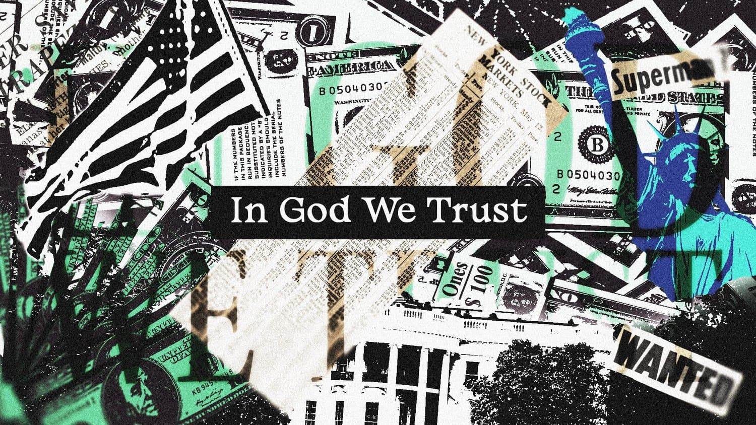 A sermon title slide reading In God We Trust in white sans-serif on a mixed-media collage background with dollar bills, a Statue of Liberty icon, and green and cyan accents.
