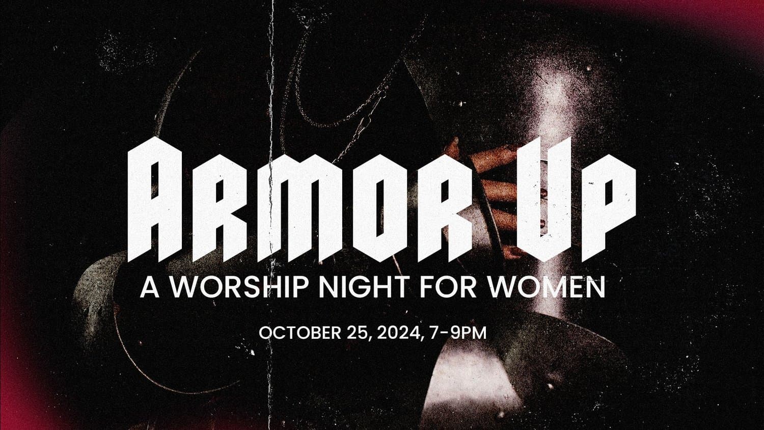 A sermon title slide reading ARMOR UP A WORSHIP NIGHT FOR WOMEN in white sans-serif, event date October 25, 2024, 7-9pm, over a dark moody background with chain imagery.
