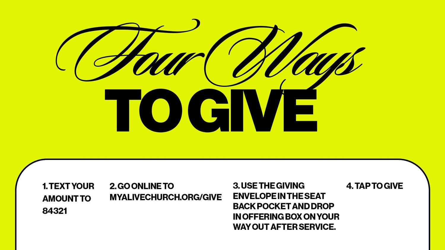 A lime green giving slide reading Four Ways TO GIVE in black script and heavy capitals, with four numbered instructions including texting 84321 and myalivechurch.org/give in a white rounded panel.