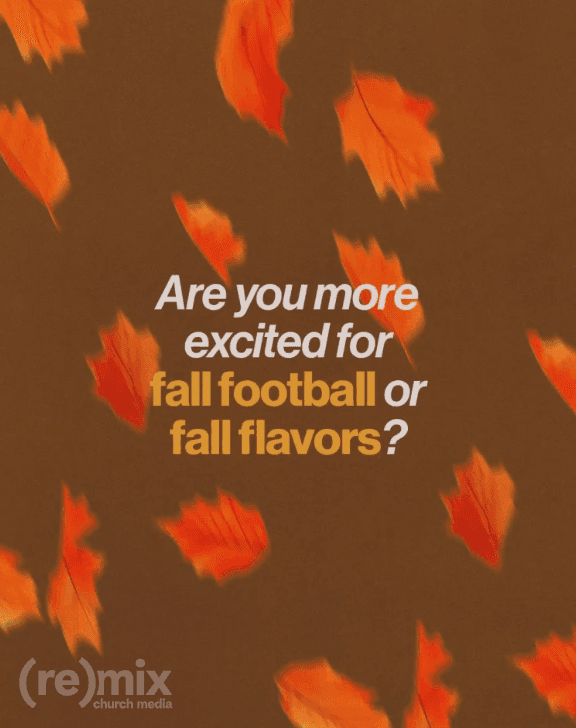 A brown autumn social post scattered with blurred orange maple leaves, asking Are you more excited for fall football or fall flavors? with the key phrases in gold italic.