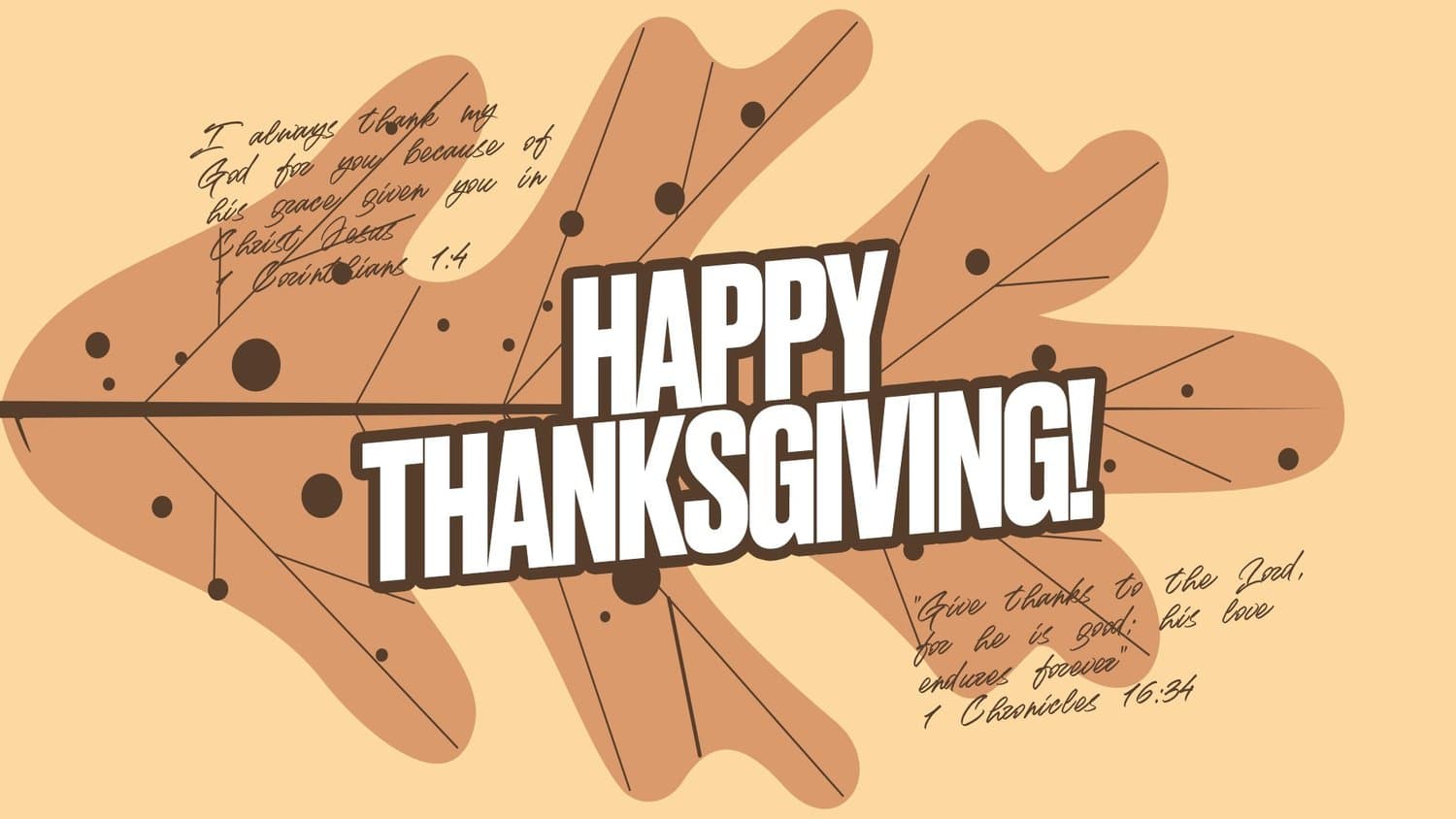 A tan Thanksgiving post reading HAPPY THANKSGIVING! in white block capitals over a large illustrated oak leaf, with handwritten 1 Corinthians 1:4 and 1 Chronicles 16:34 quotes.