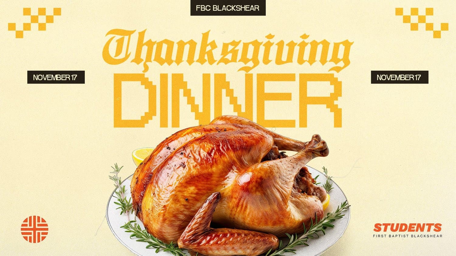 A pale yellow student Thanksgiving Dinner slide with Thanksgiving in gold blackletter over DINNER in pixel type, above a photo of a roast turkey, FBC BLACKSHEAR, November 17.