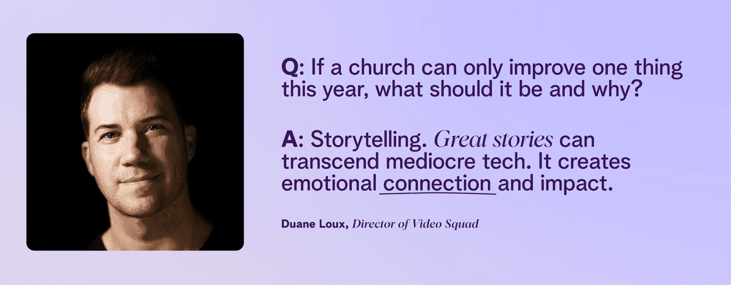 A lavender quote card with a dark portrait of Duane Loux, Director of Video Squad, answering that storytelling is the one thing to improve because great stories transcend mediocre tech.