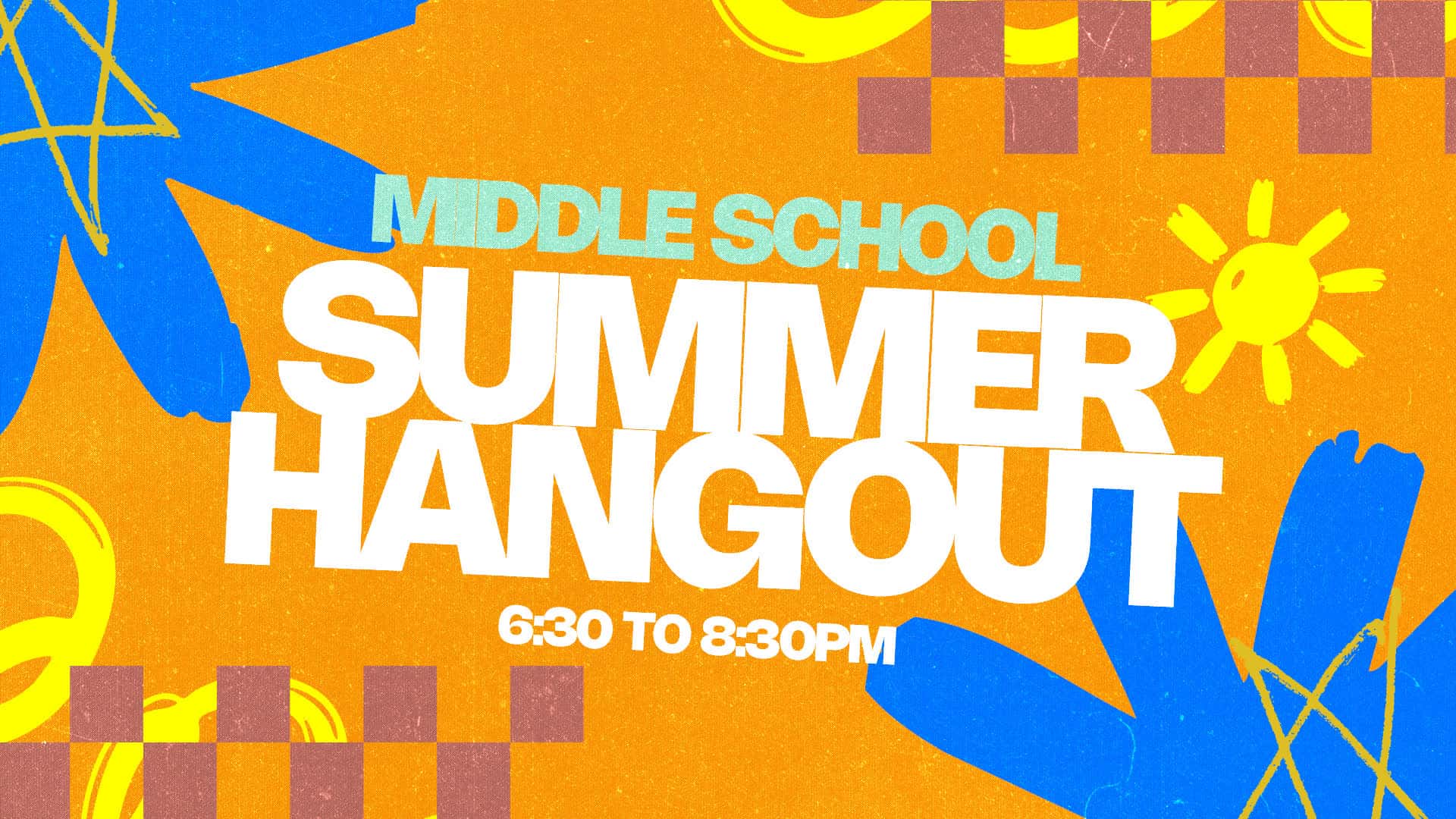 Grace CMA Church — MIDDLE SCHOOL SUMMER HANGOUT