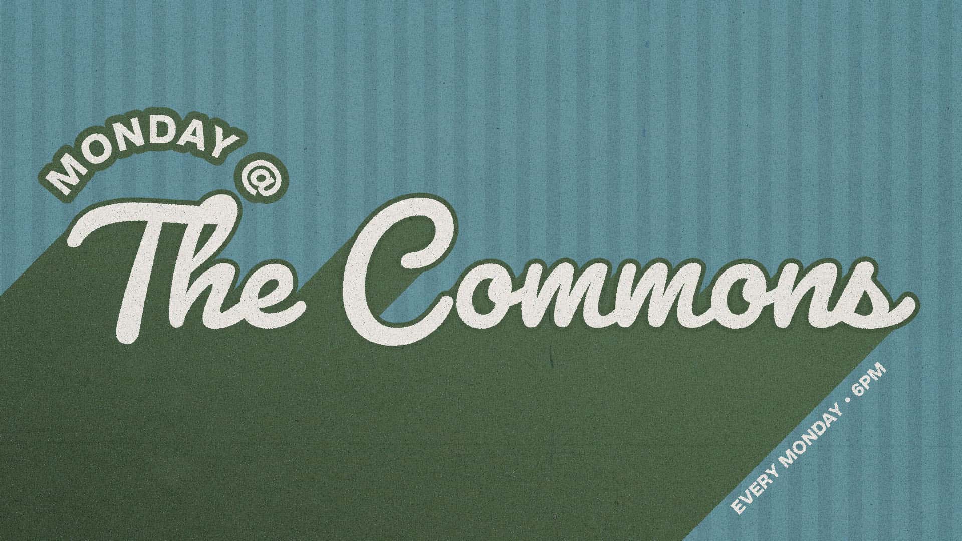 Casas Church — Monday @ The Commons