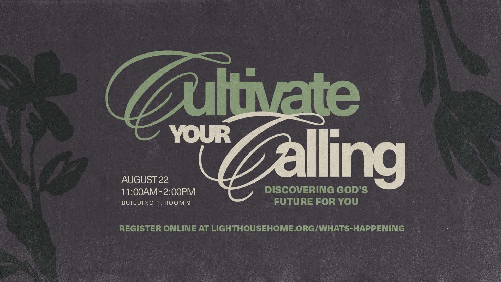 Cultivate Your Calling Event Design, church design work for Lighthouse Christian Center