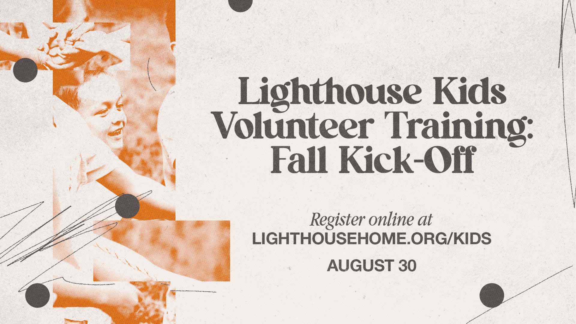 Lighthouse Kids Volunteers: Fall Training Kick Off Event Design, church design work for Lighthouse Christian Center