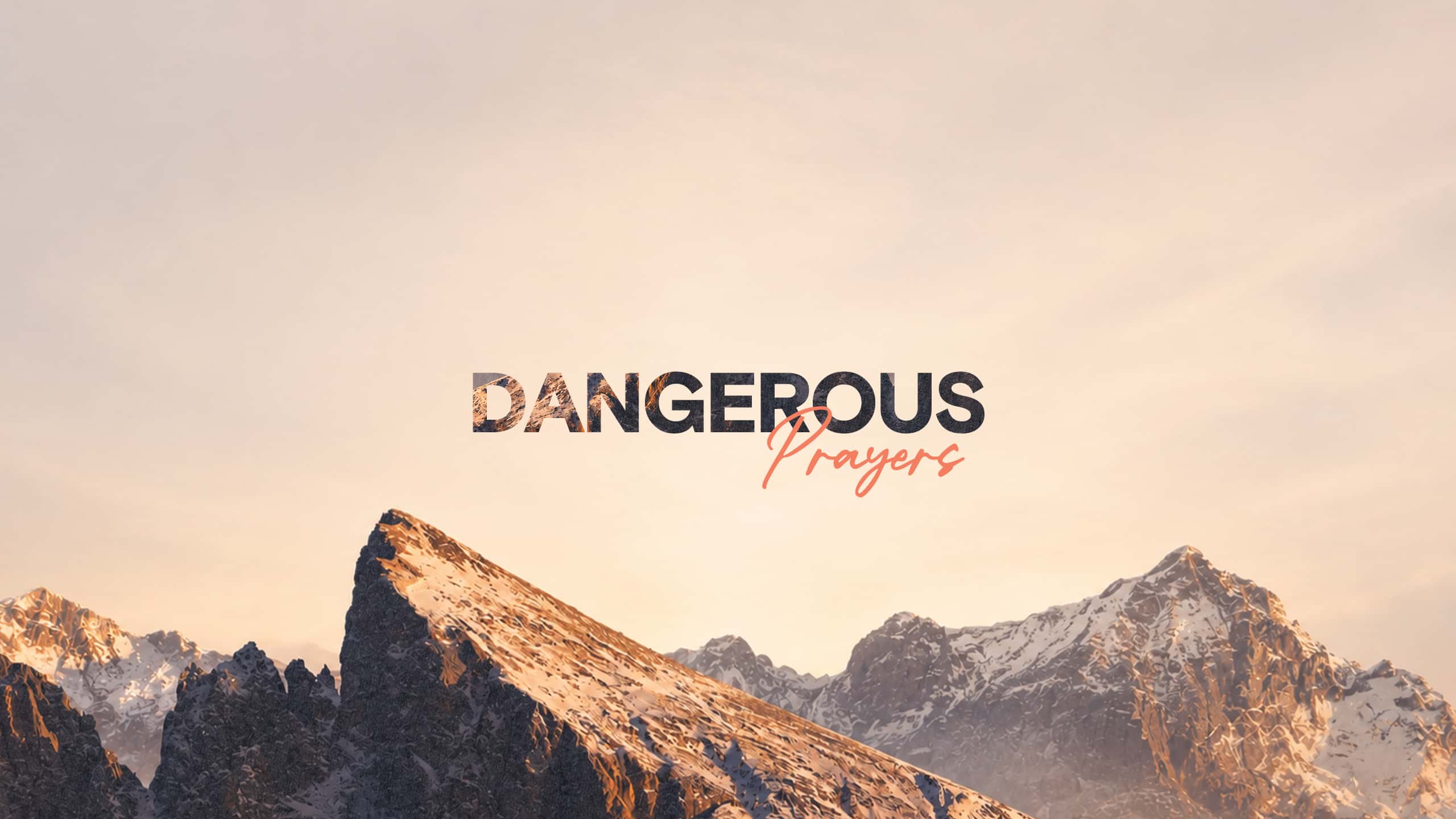 Dangerous Prayers Sermon Design, church design work for Faith Tri-Cities