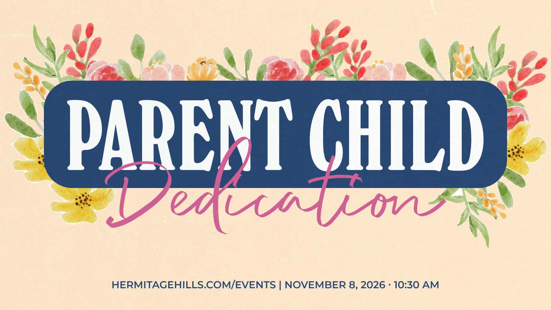 Parent Child Dedication Event Design, church design work for Hermitage Hills Baptist Church