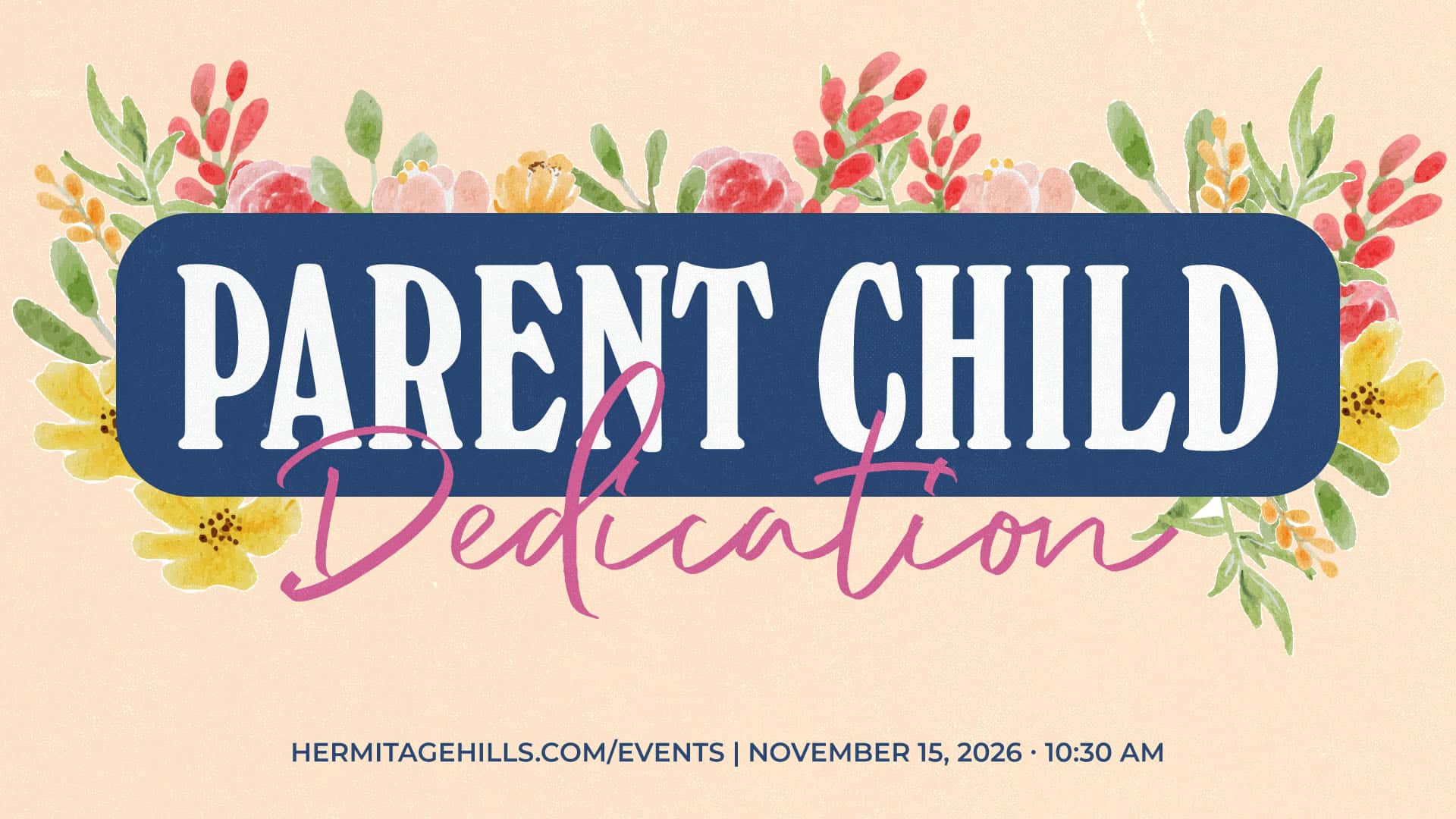Parent Child Dedication Event Design, church design work for Hermitage Hills Baptist Church