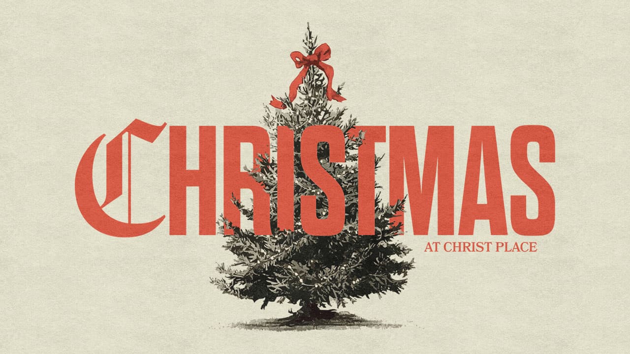 sermon and event graphics for Christ Place Church