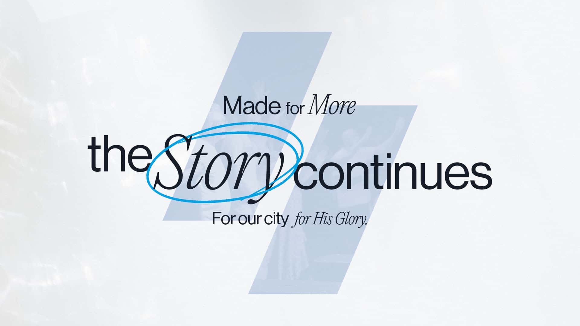 Made for More: The Story Continues Sermon Design, church design work for 2 Rivers Church