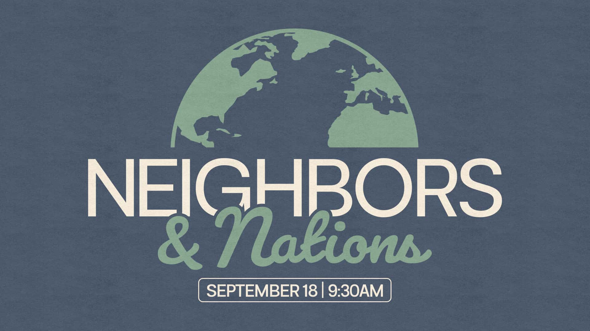 Neighbors and Nations Event Design, church design work for Mosaic