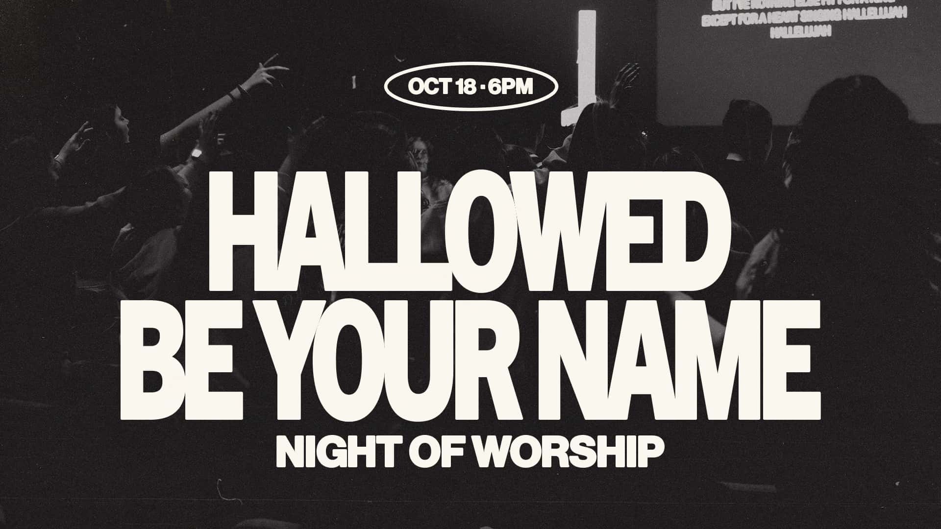 Hallowed Be Your Name Worship Night Event Design, church design work for Maple City Chapel