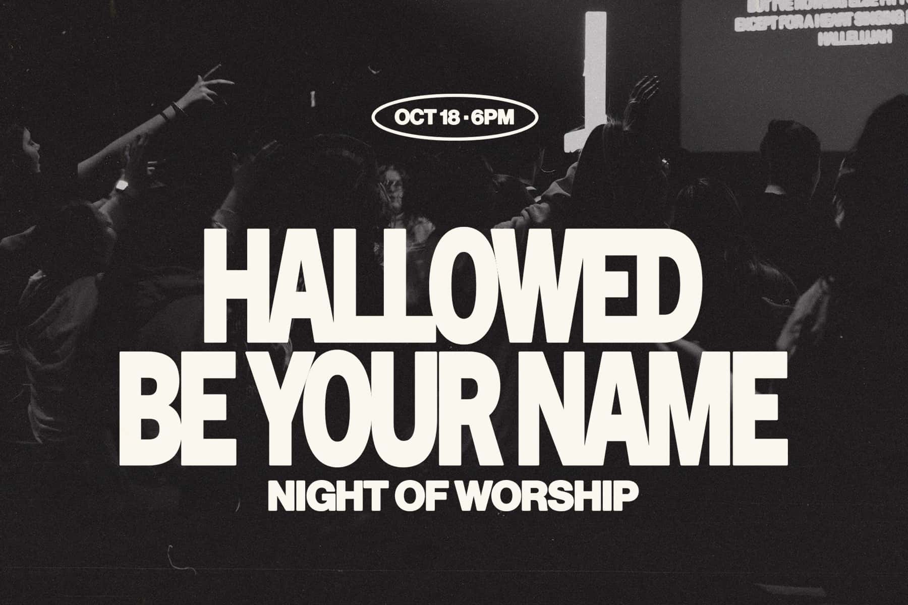 Hallowed Be Your Name Worship Night Event Design, church design work for Maple City Chapel
