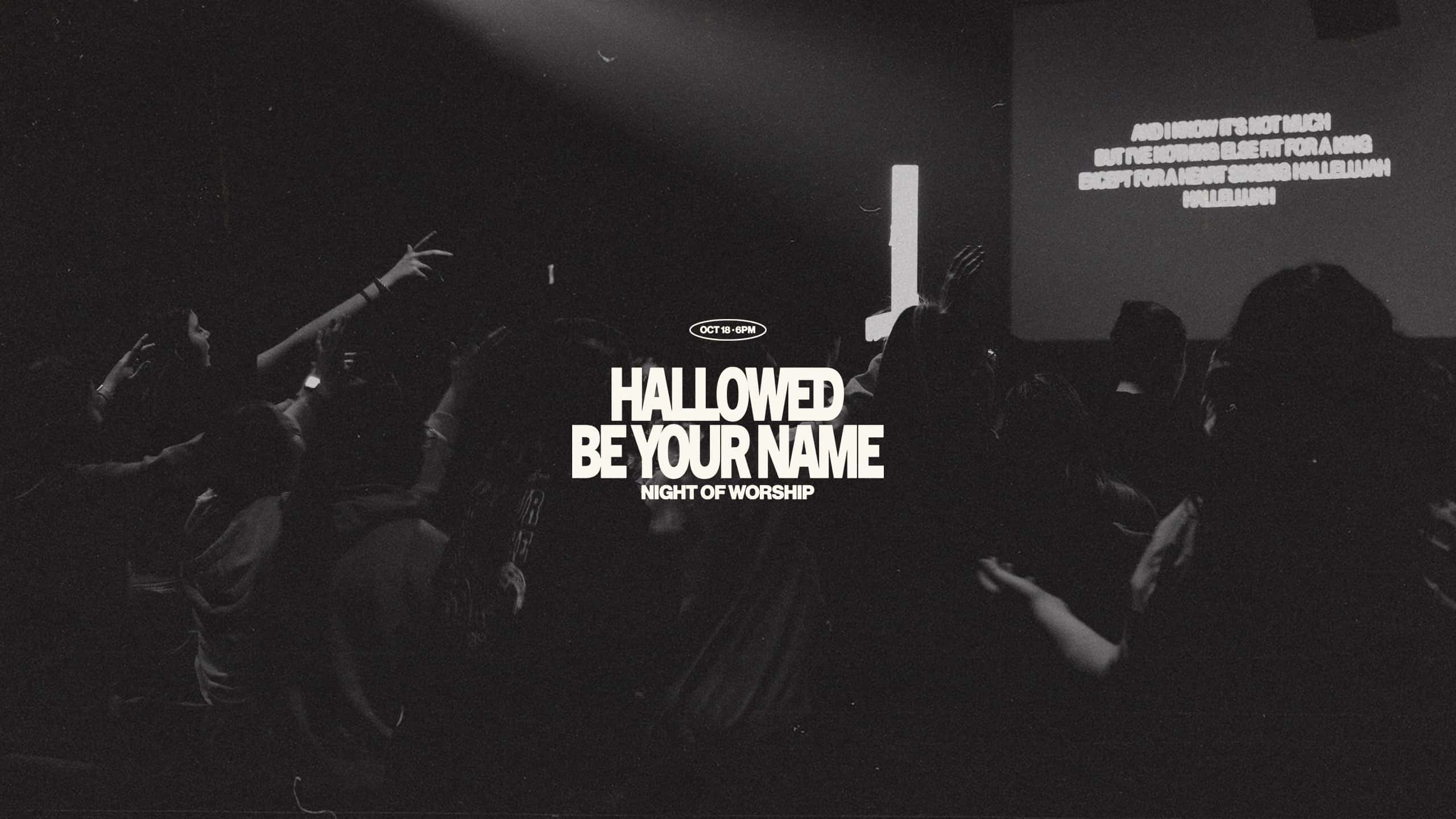 Hallowed Be Your Name Worship Night Event Design, church design work for Maple City Chapel