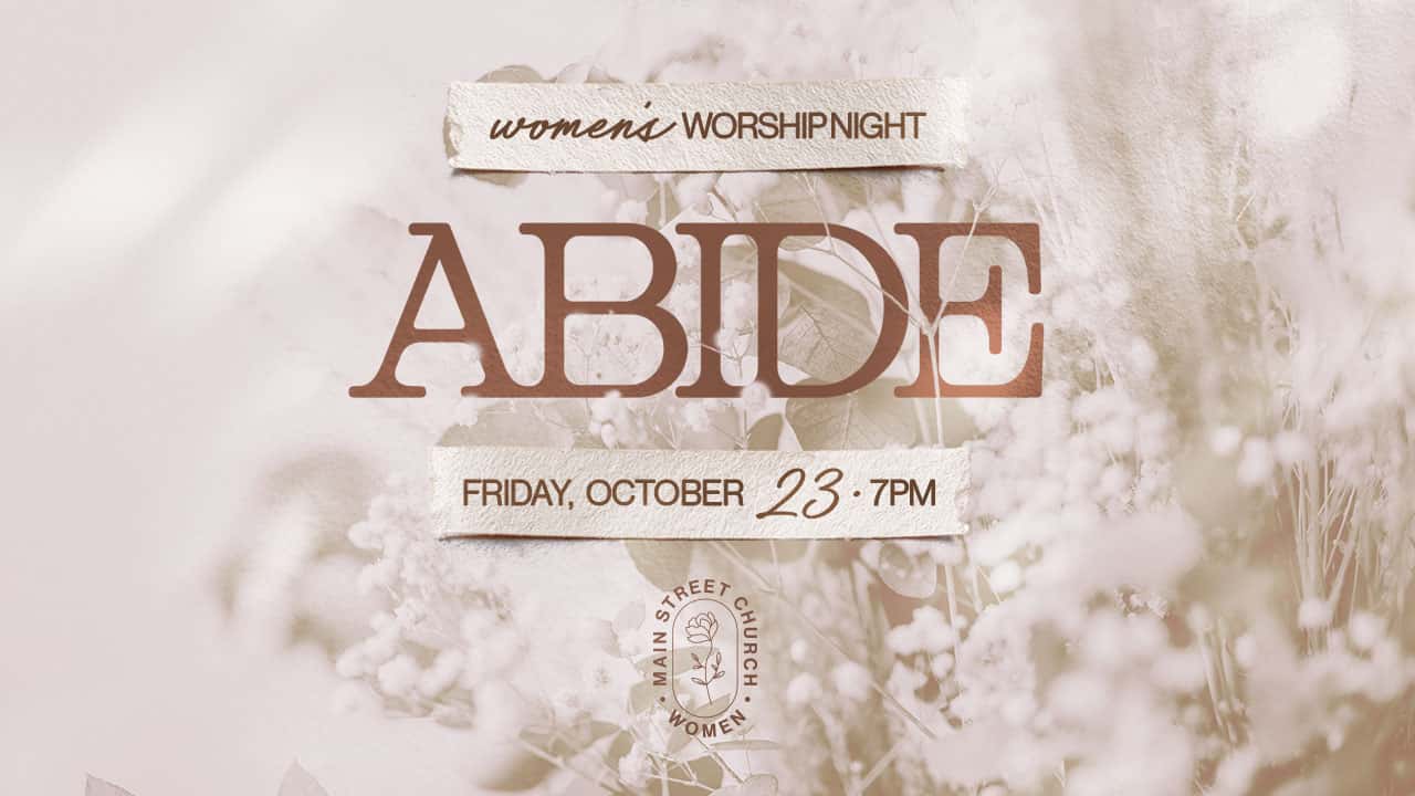 Women's Worship Night: Abide Event Design, church design work for Main Street Church