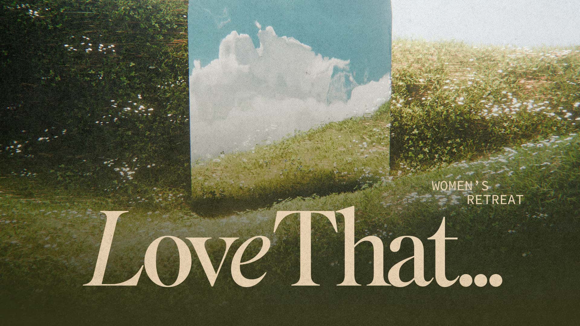 Love That... Subtitle: Women's Retreat Event Design, church design work for Kirk of the Hills