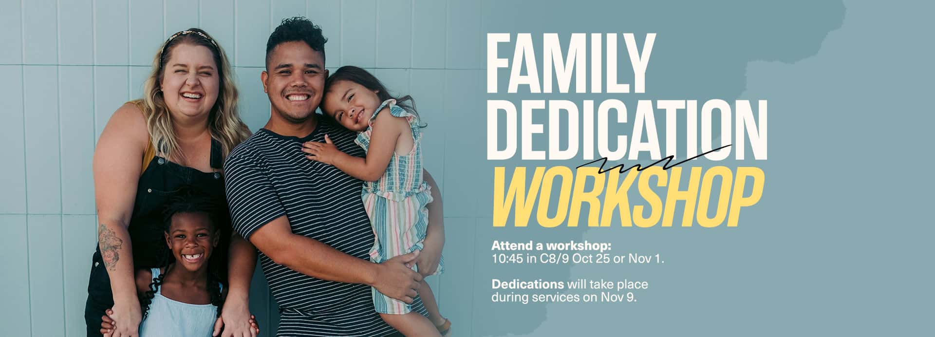 Family Dedication Workshops Event Design, church design work for Christ Community Church