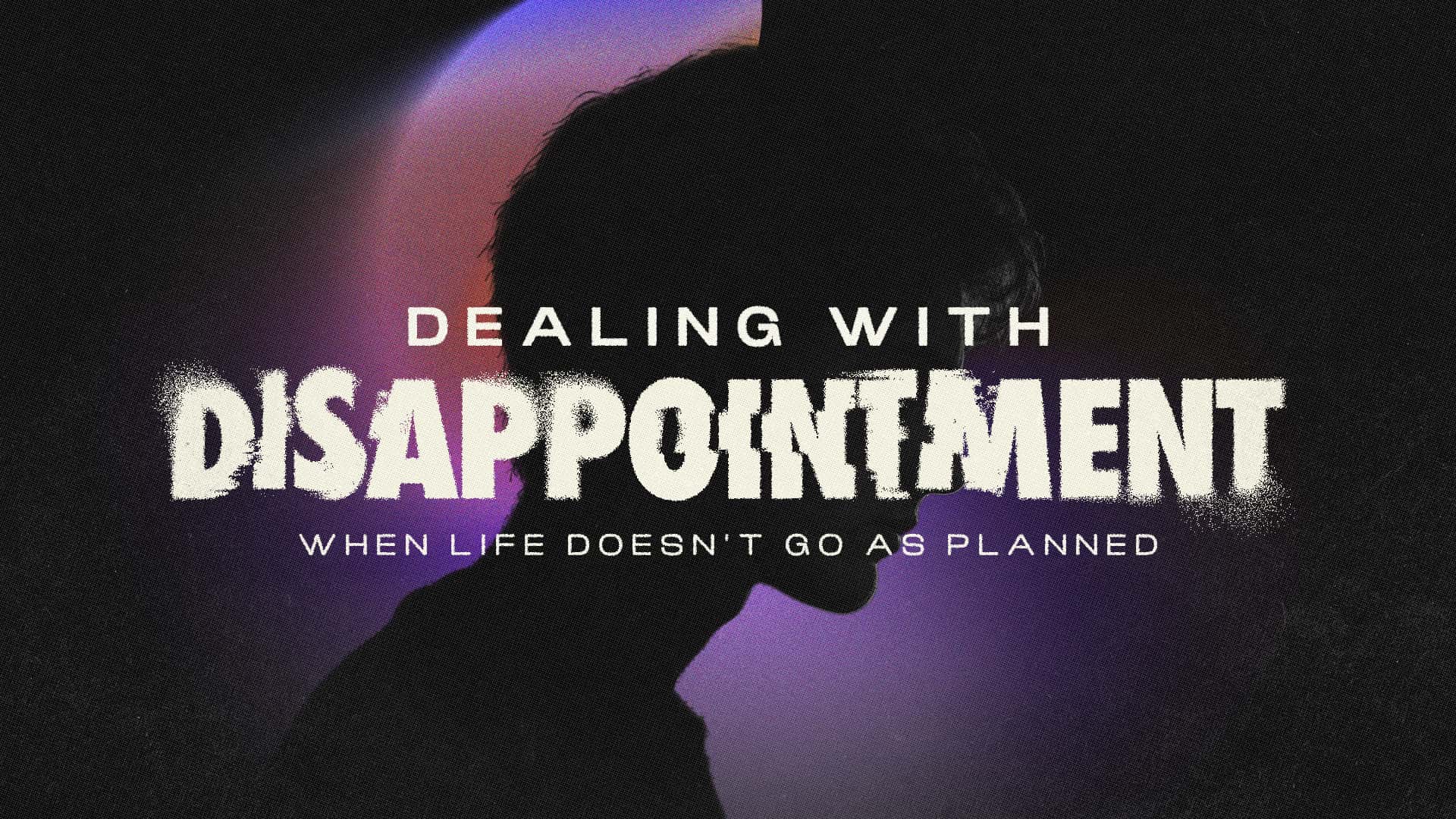 Sermon Graphic: Dealing with Disappointment Sermon Design, church design work for Heartland Church