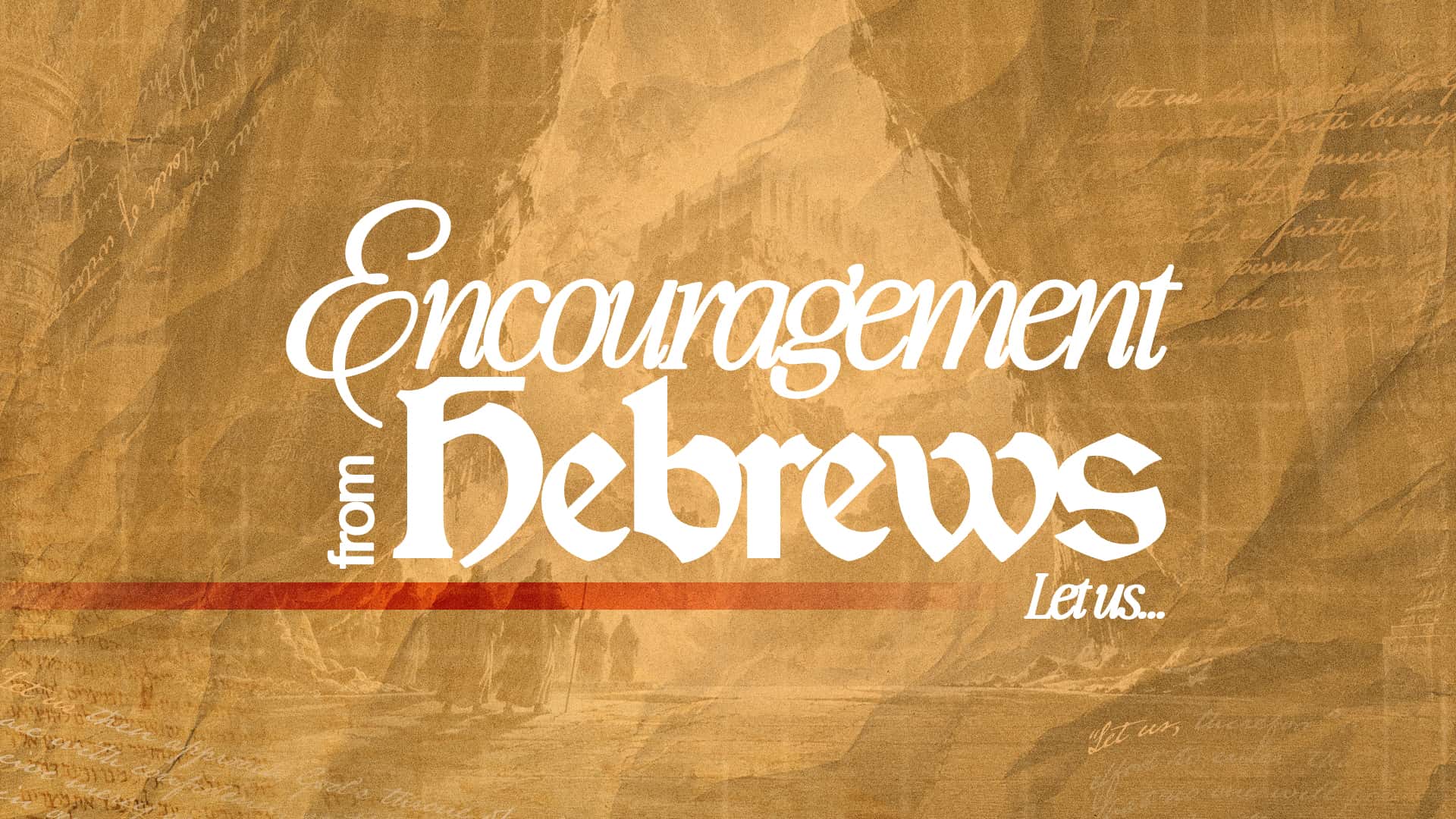 Encouragements from Hebrews: 'Let us...' Sermon Design, church design work for King's Church Amersham