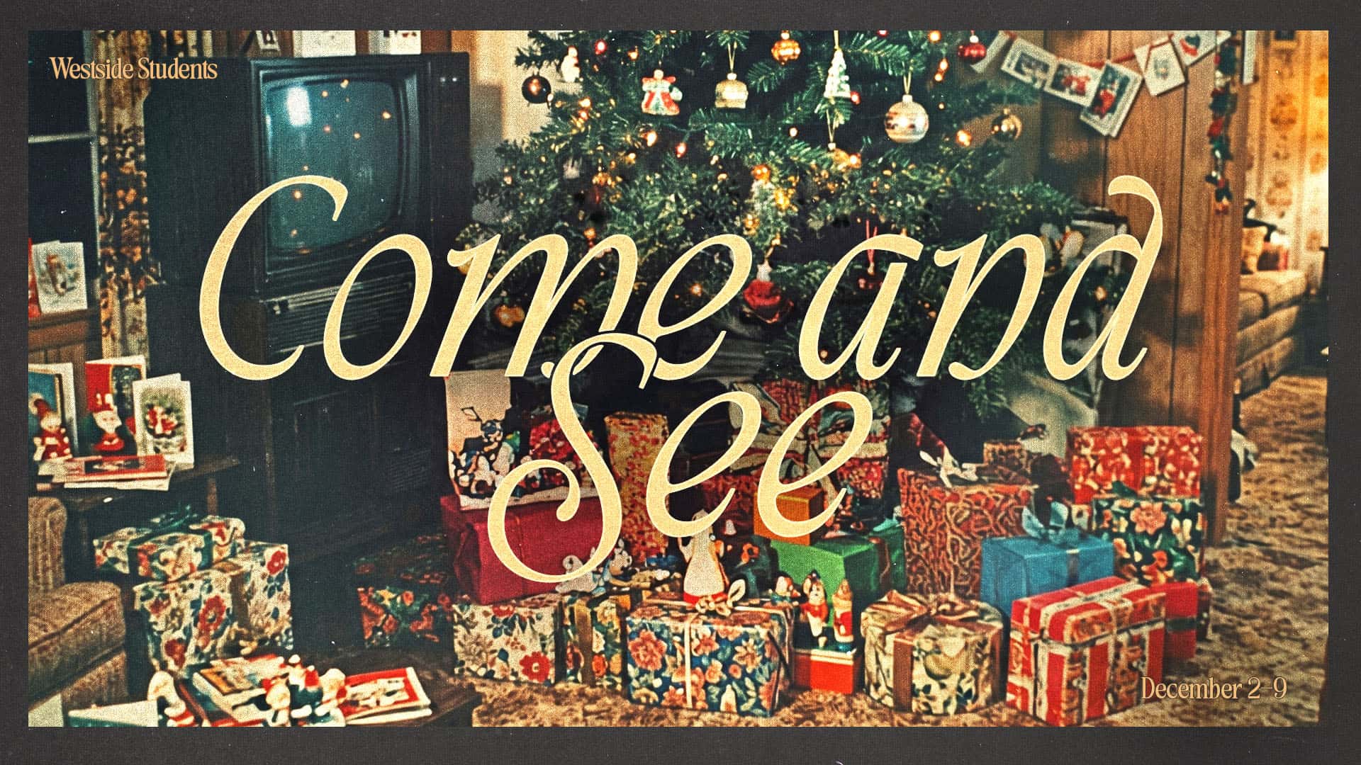 Come and See • Student Series Sermon Design, church design work for Westside Family Church