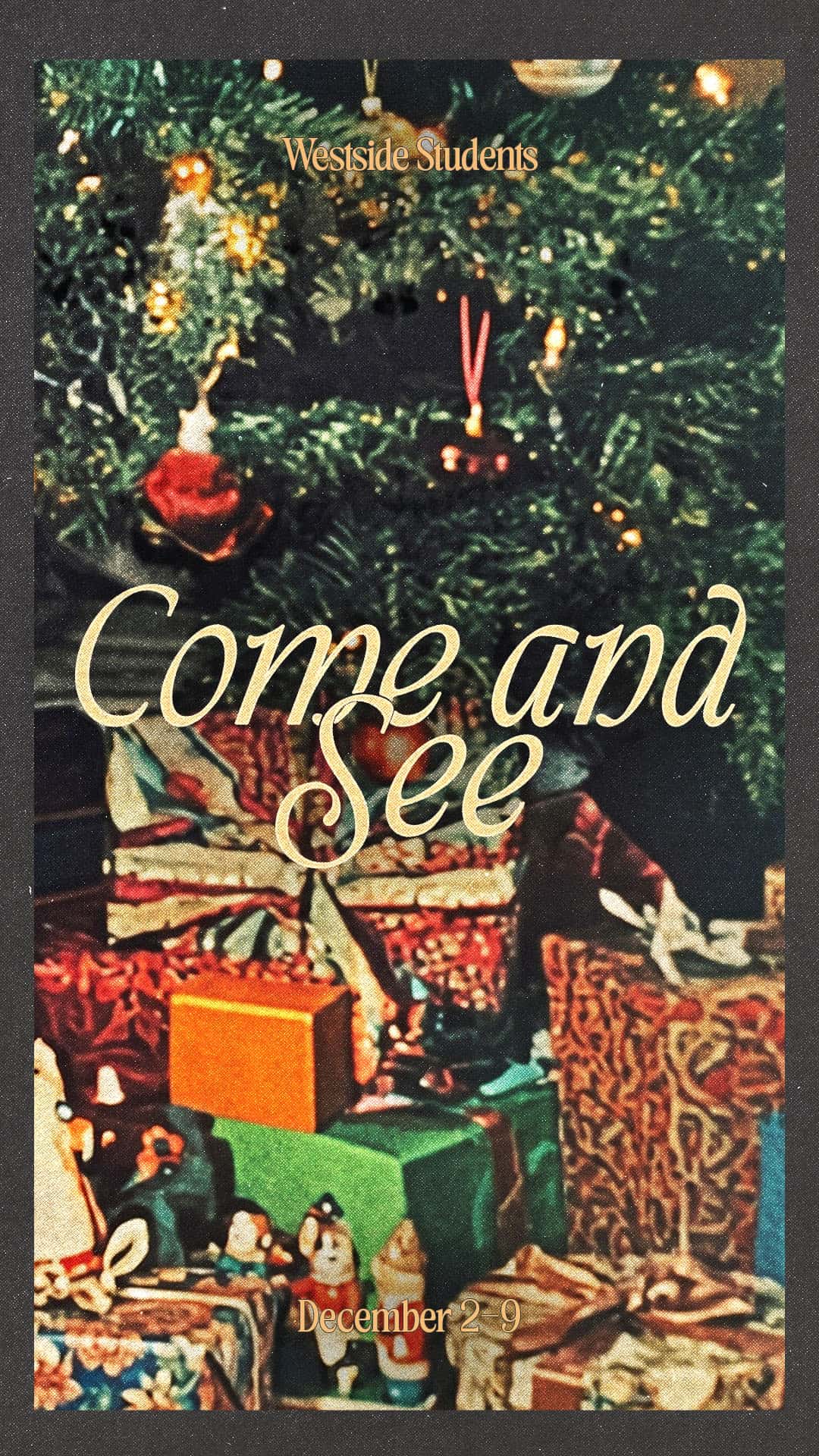 Come and See • Student Series Sermon Design, church design work for Westside Family Church