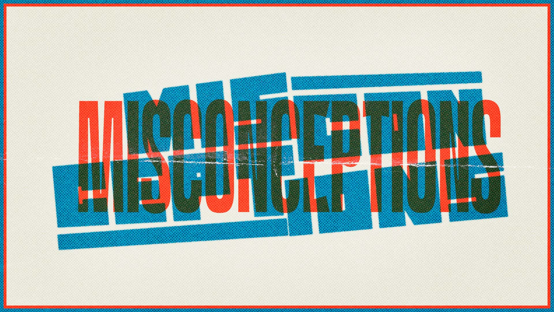 Grace Church of Sahuarita — Misconceptions - Sermon Design